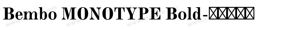 Bembo MONOTYPE Bold字体转换